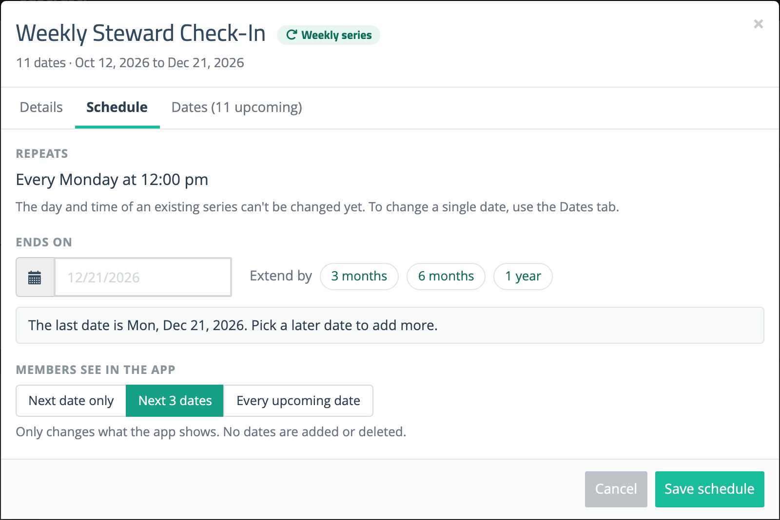Series editor Schedule tab showing Repeats Every Monday at 12:00 pm, an Ends on date picker with Extend by 3 months, 6 months and 1 year buttons, and a Members see in the app choice of Next date only, Next 3 dates or Every upcoming date